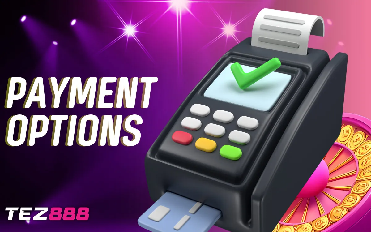 Tez888 Payment Options